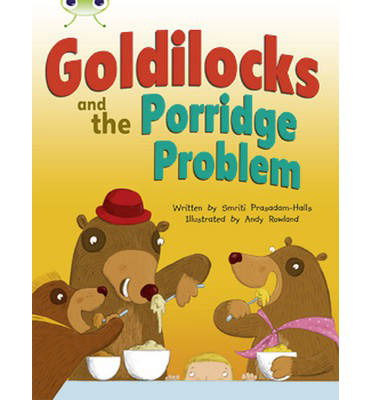 Bug Club Turquoise A/1A Goldilocks and the Porridge Problem 6-pack - BUG CLUB - Smriti Prasadam-Halls - Books - Pearson Education Limited - 9780435147136 - May 29, 2013