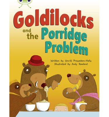 Cover for Smriti Prasadam-Halls · Bug Club Turquoise A/1A Goldilocks and the Porridge Problem 6-pack - BUG CLUB (Book) (2013)