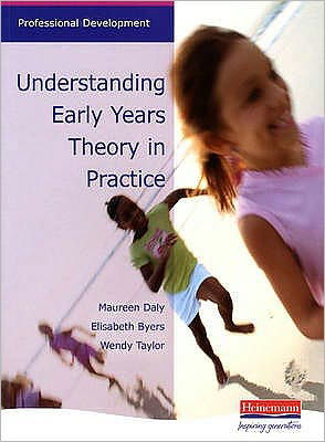 Understanding Early Years: Theory in Practice - Professional Development - Maureen Daly - Böcker - Pearson Education Limited - 9780435402136 - 13 september 2006