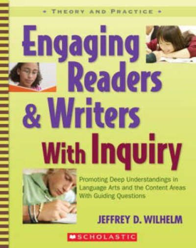 Cover for Jeffrey Wilhelm · Engaging Readers &amp; Writers with Inquiry (Theory and Practice) (Paperback Book) (2007)