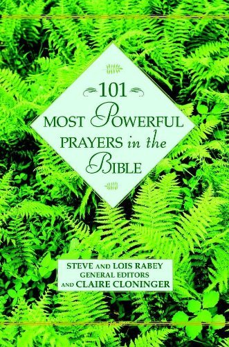 Cover for Steve &amp; Lois Rabey · 101 Most Powerful Prayers in the Bible (Hardcover Book) (2003)