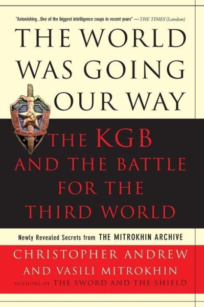 Cover for Christopher Andrew · The World Was Going Our Way: the Kgb and the Battle for the the Third World - Newly Revealed Secrets from the Mitrokhin Archive (Paperback Bog) [New edition] (2006)
