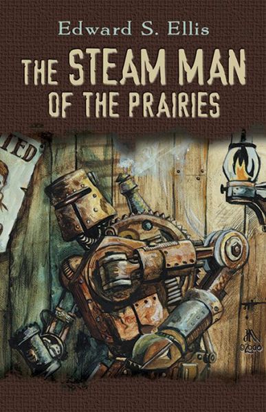 Cover for Edward Ellis · Steam Man of the Prairies (Paperback Book) (2016)