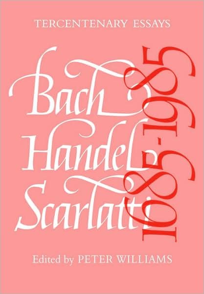 Cover for Peter Williams · Bach, Handel, Scarlatti 1685-1985 (Paperback Book) (2008)