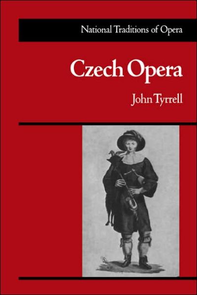 Cover for John Tyrrell · Czech Opera - National Traditions of Opera (Paperback Book) (2005)