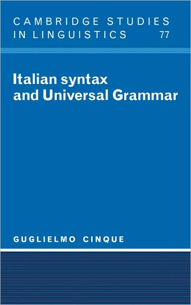 Cover for Cinque, Guglielmo (Universita degli Studi di Venezia) · Italian Syntax and Universal Grammar - Cambridge Studies in Linguistics (Innbunden bok) (1996)