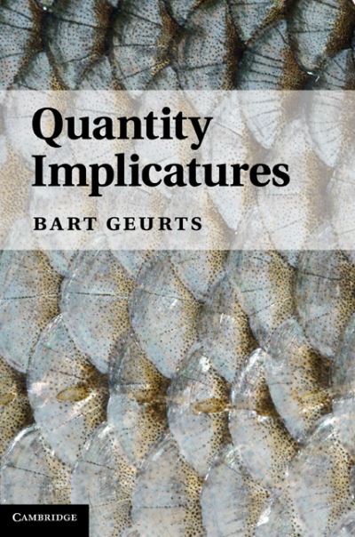 Cover for Geurts, Bart (Radboud Universiteit Nijmegen) · Quantity Implicatures (Innbunden bok) (2010)