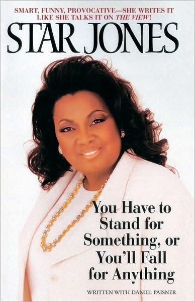 Cover for Star Jones · You Have to Stand for Something, or You'll Fall for Anything (Taschenbuch) (1999)