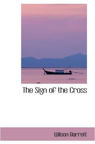 Cover for Wilson Barrett · The Sign of the Cross (Paperback Book) (2008)