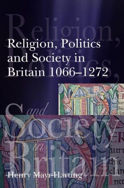 Cover for Henry Mayr-Harting · Religion, Politics and Society in Britain 1066-1272 - Religion, Politics and Society in Britain (Paperback Book) (2011)