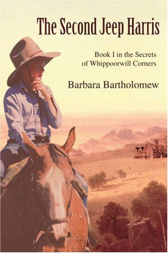 Cover for Barbara Bartholomew · The Second Jeep Harris: Book I in the Secrets of Whippoorwill Corners (Paperback Book) (2006)