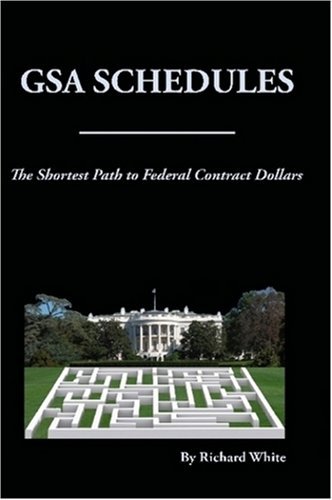 Cover for Richard White · The Shortest Path to Federal Dollars: Gsa Schedules (Paperback Book) (2008)