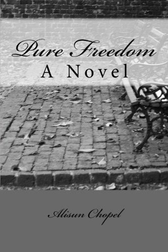 Cover for Alisun M. Chopel · Pure Freedom (Paperback Book) (2014)