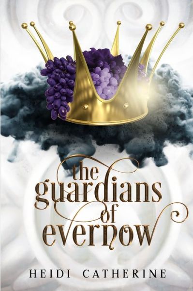 Cover for Heidi Catherine · The Guardians of Evernow : Book 4 The Kingdoms of Evernow (Paperback Book) (2019)