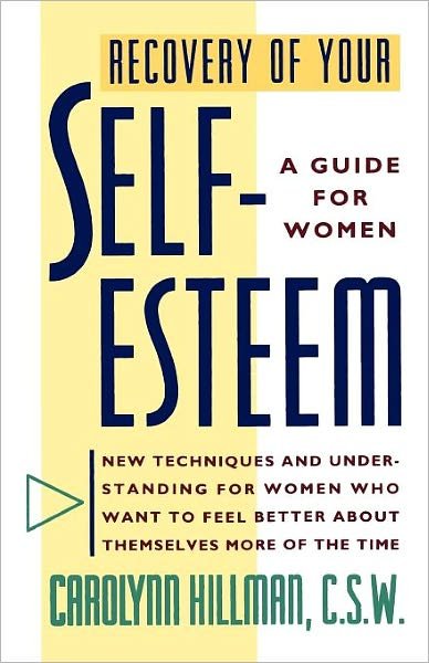 Cover for Carolynn C.s.w. Hillman · Recovery of Your Self-esteem: a Guide for Women (Paperback Bog) [First edition] (1992)