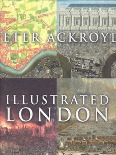 Cover for Peter Ackroyd · Illustrated London (Hardcover bog) (2003)