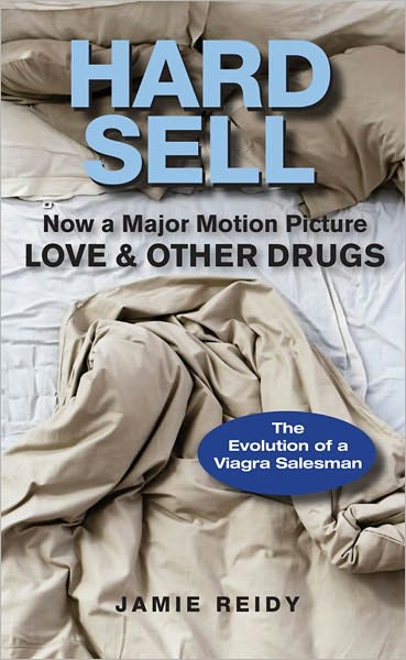 Cover for Jamie Reidy · Hard Sell: Now a Major Motion Picture Love and Other Drugs (Paperback Book) (2010)