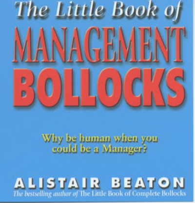 Cover for Alistair Beaton · The Little Book Of Management Bollocks (Paperback Book) (2001)