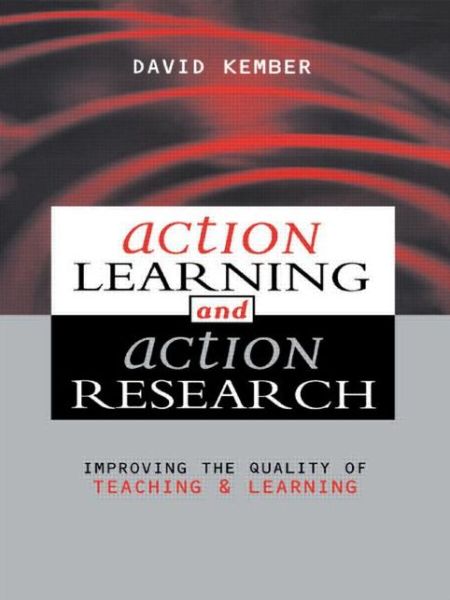 Action Learning, Action Research: Improving the Quality of Teaching and Learning - Kember - Livros - Kogan Page Ltd - 9780749431136 - 1 de maio de 2000