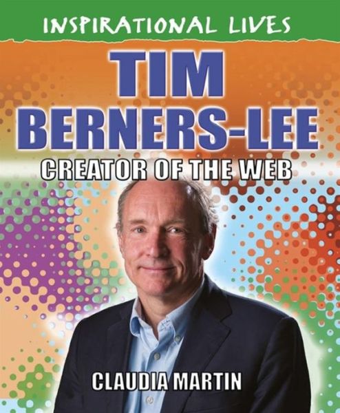 Cover for Claudia Martin · Inspirational Lives: Tim Berners-Lee - Inspirational Lives (Paperback Book) (2017)