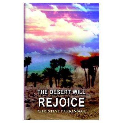 Cover for Christine Parkinson · The Desert Will Rejoice (Paperback Book) (2004)
