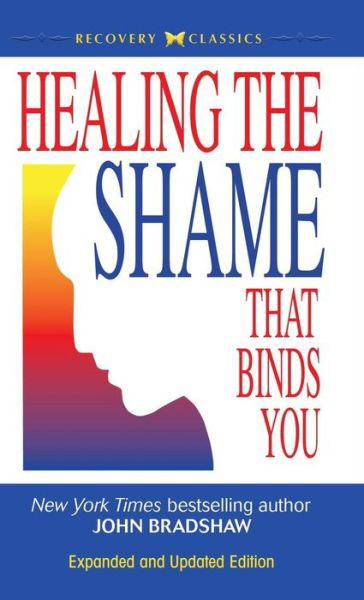 Cover for John Bradshaw · Healing the Shame That Binds You (Inbunden Bok) (2015)