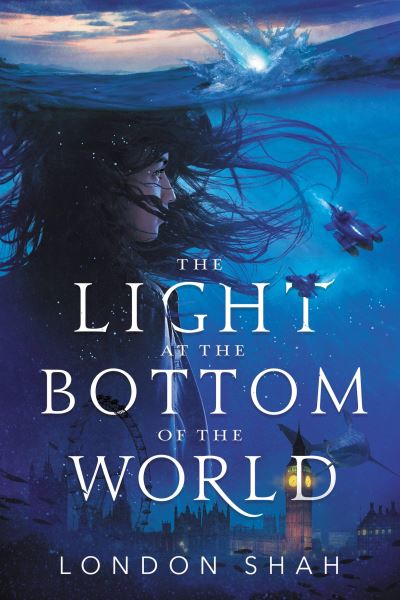 Cover for London Shah · The Light at the Bottom of the World (Paperback Book) (2021)