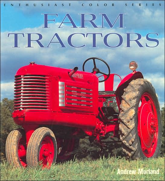 Farm Tractors - Andrew Morland - Books - Motorbooks International - 9780760320136 - October 23, 2004