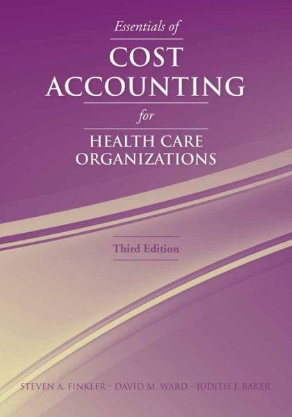 Cover for Steven A. Finkler · Essentials Of Cost Accounting For Health Care Organizations (Pocketbok) [3 Revised edition] (2007)