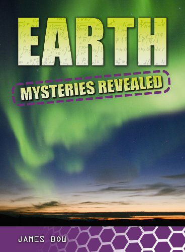 Earth Mysteries Revealed - James Bow - Książki - Crabtree Pub Co - 9780778774136 - 15 stycznia 2010