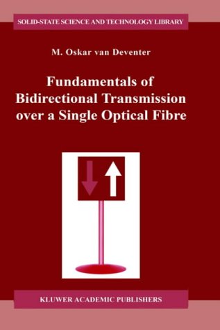 Cover for M.o. Van Deventer · Fundamentals of Bidirectional Transmission over a Single Optical Fibre - Solid-State Science and Technology Library (Hardcover Book) [1996 edition] (1996)