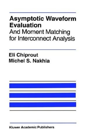 Cover for Eli Chiprout · Asymptotic Waveform Evaluation and Moment Matching for Interconnect Analysis: and Moment Matching for Interconnect Analysis - the Springer International Series in Engineering and Computer Science (Gebundenes Buch) (1993)
