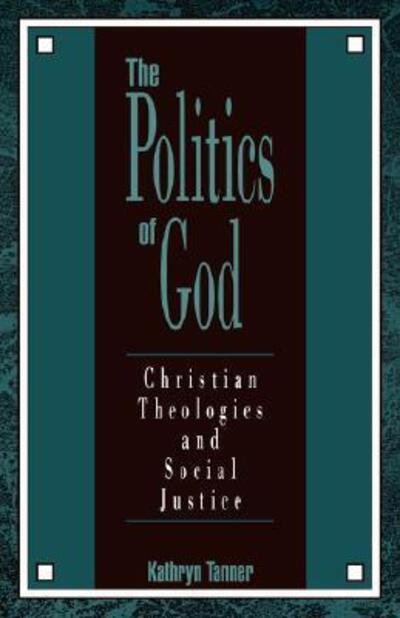 Cover for Kathryn Tanner · The Politics of God: Christian Theologies and Social Justice (Pocketbok) (1992)