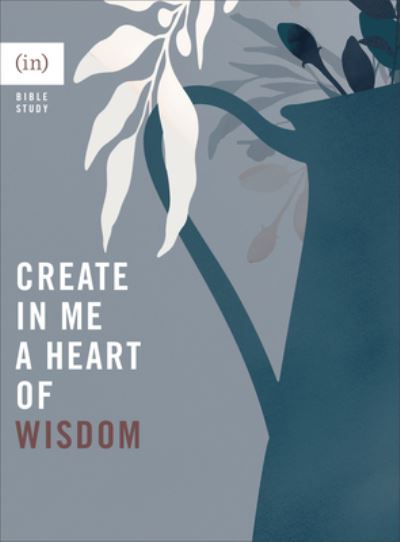 Cover for Grace Cho · Create in Me a Heart of Wisdom (Paperback Book) (2023)