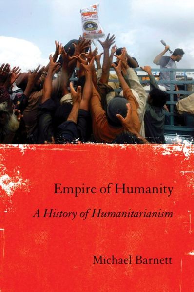 Cover for Michael Barnett · Empire of Humanity: A History of Humanitarianism (Inbunden Bok) (2011)