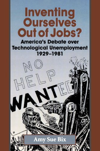 Cover for Bix, Amy Sue (Iowa State University) · Inventing Ourselves Out of Jobs?: America's Debate over Technological Unemployment, 1929–1981 - Studies in Industry and Society (Paperback Book) (2002)