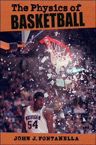 Cover for Fontanella, John J. (U.S. Naval Academy) · The Physics of Basketball (Gebundenes Buch) (2007)