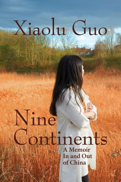 Cover for Xiaolu Guo · Nine continents (Book) [First Grove Atlantic hardcover edition. edition] (2017)