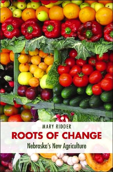 Cover for Mary Ridder · Roots of Change: Nebraska's New Agriculture - Our Sustainable Future (Paperback Book) (2007)