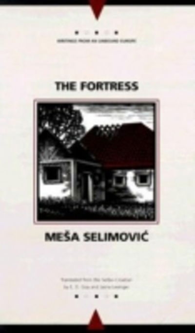 Cover for Mesa Selimovic · Fortress - Writings from an Unbound Europe (Paperback Book) (1999)