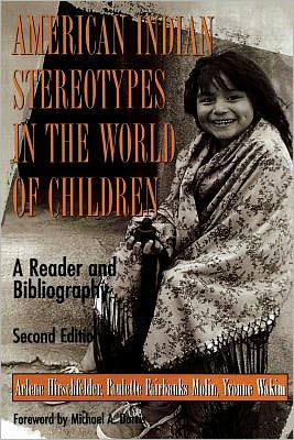 Cover for Arlene Hirschfelder · American Indian Stereotypes in the World of Children: A Reader and Bibliography (Paperback Book) [Second edition] (1999)