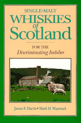 Cover for James Franklin Harris · Single-malt Whiskies of Scotland: For the Discriminating Imbiber (Taschenbuch) [First edition] (1998)