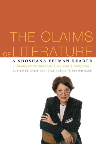 Cover for Shoshana Felman · The Claims of Literature: A Shoshana Felman Reader (Paperback Book) (2007)