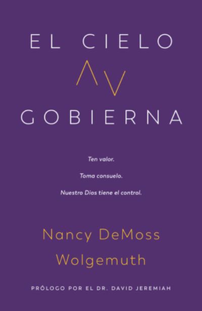 El Cielo Gobierna - Nancy DeMoss Wolgemuth - Książki - Portavoz - 9780825450136 - 18 października 2022