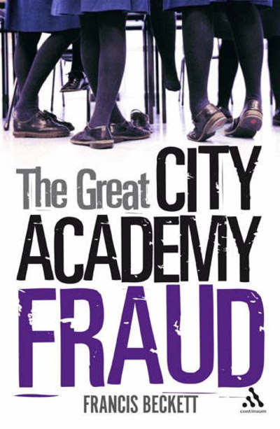 Cover for Francis Beckett · The Great City Academy Fraud (Gebundenes Buch) (2007)