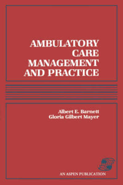 Cover for Gloria Gilbert Mayer · Ambulatory Care Management and Practice (Hardcover Book) (2007)