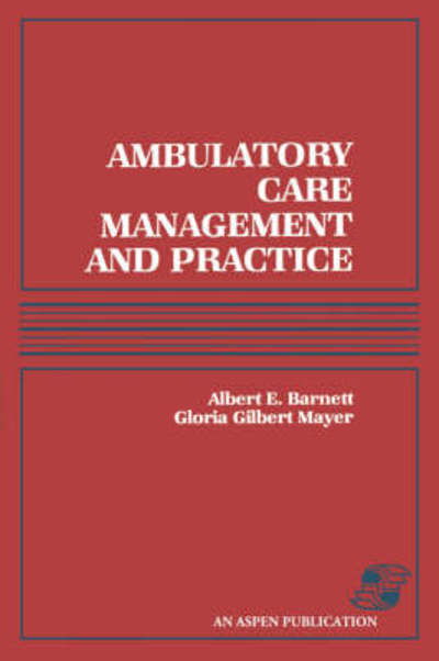 Cover for Gloria Gilbert Mayer · Ambulatory Care Management and Practice (Hardcover Book) (2007)