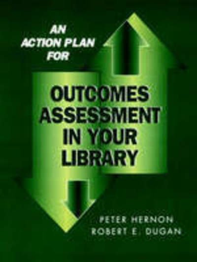 Cover for Peter Hernon · An Action Plan for Outcomes Assessment in Your Library (Paperback Book) (2002)