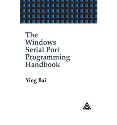 Cover for Ying Bai · The Windows Serial Port Programming Handbook (Hardcover bog) (2004)