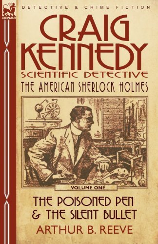 Cover for Arthur B Reeve · Craig Kennedy-Scientific Detective: Volume 1-The Poisoned Pen &amp; the Silent Bullet (Paperback Book) (2010)